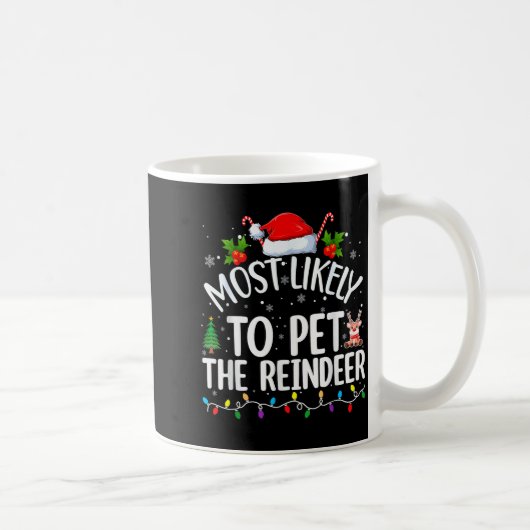Most Likely To Pet The Reindeer Funny Christmas Koffiemok (Rechts)