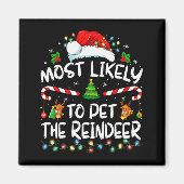 Most Likely To Pet The Reindeer Funny Christmas Magneet (Voorkant)