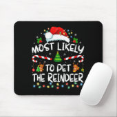 Most Likely To Pet The Reindeer Funny Christmas  Muismat (Met muis)
