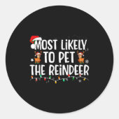 Most Likely To Pet The Reindeer Funny Christmas  Ronde Sticker (Voorkant)