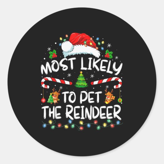 Most Likely To Pet The Reindeer Funny Christmas  Ronde Sticker (Voorkant)