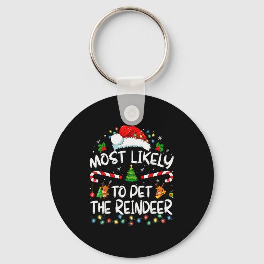 Most Likely To Pet The Reindeer Funny Christmas Sleutelhanger (Voorkant)