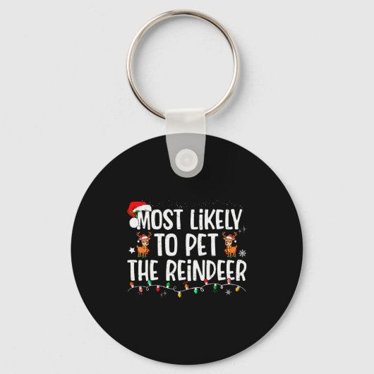Most Likely To Pet The Reindeer Funny Christmas Sleutelhanger (Voorkant)