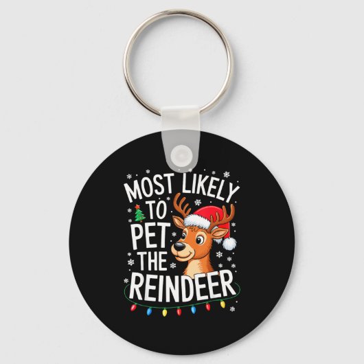 Most Likely To Pet The Reindeer Shirt Family Chris Sleutelhanger (Voorkant)