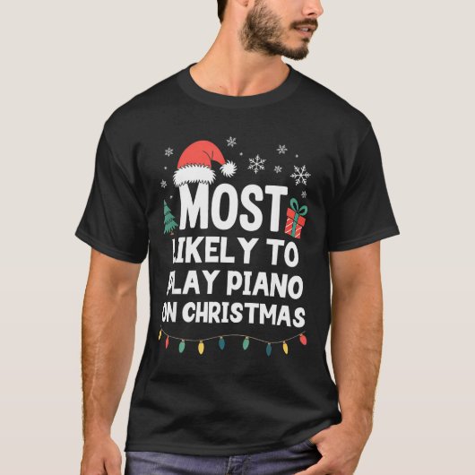 Most Likely To Play Ano On Christmas Anist Player  T-shirt (Voorkant)