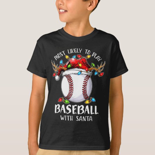 Most Likely To Play Baseball With Santa Christmas  T-shirt (Voorkant)