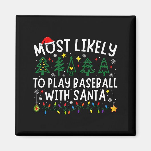 Most Likely To Play Baseball With Santa Matching C Magneet (Voorkant)