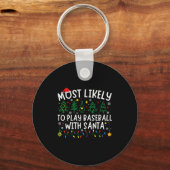Most Likely To Play Baseball With Santa Matching C Sleutelhanger (Voorkant)