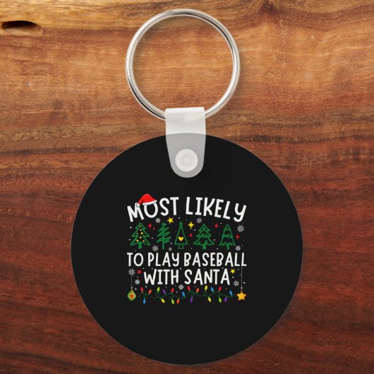 Most Likely To Play Baseball With Santa Matching C Sleutelhanger (Voorkant)