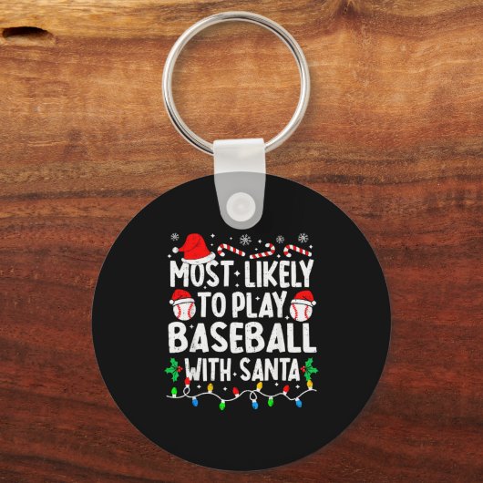 Most Likely To Play Baseball With Santa Matching C Sleutelhanger (Voorkant)