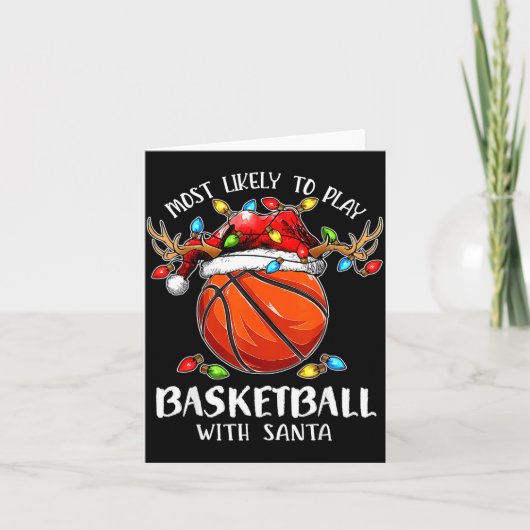 Most Likely To Play Basketball With Santa Christma Kaart (Voorkant)