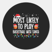 Most Likely To Play Basketball With Santa Christma Ronde Sticker (Voorkant)