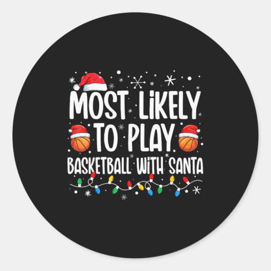 Most Likely To Play Basketball With Santa Christma Ronde Sticker (Voorkant)