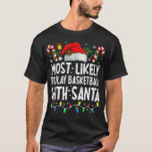 Most Likely To Play Basketball With Santa Matching T-shirt (Voorkant)
