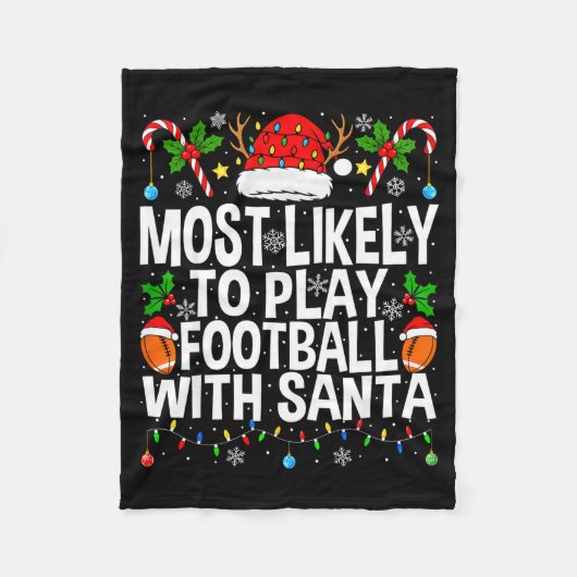 Most Likely To Play Football With Santa Christmas  Fleece Deken (Voorkant)