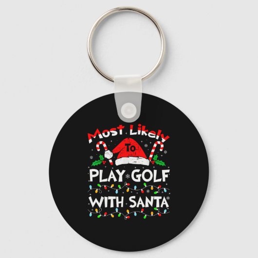 Most Likely To Play Golf With Santa Christmas 2024 Sleutelhanger (Voorkant)