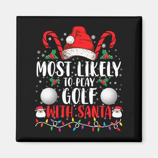 Most Likely To Play Golf With Santa Family Xmas  Magneet (Voorkant)