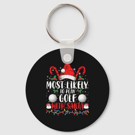 Most Likely To Play Golf With Santa Family Xmas  Sleutelhanger (Voorkant)