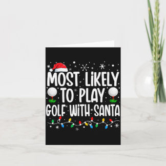 Most Likely To Play Golf With Santa Funny Family C Kaart
