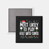 Most Likely To Play Golf With Santa Funny Family C Magneet (Voorkant / Achterkant)