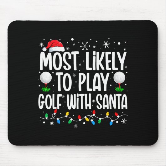 Most Likely To Play Golf With Santa Funny Family C Muismat (Voorkant)