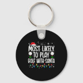 Most Likely To Play Golf With Santa Funny Family C Sleutelhanger (Voorkant)