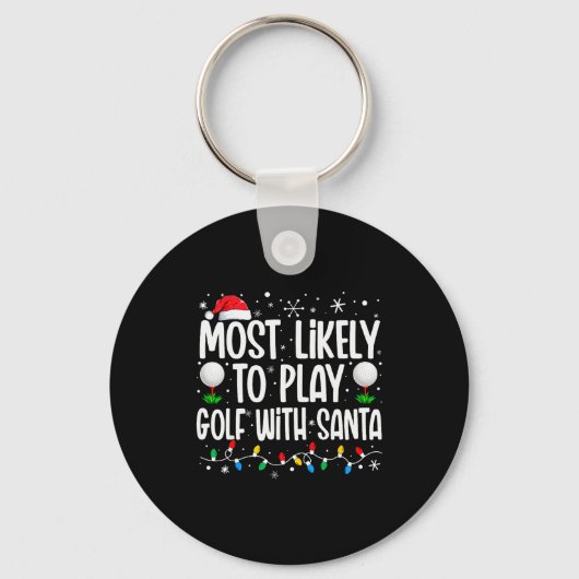 Most Likely To Play Golf With Santa Funny Family C Sleutelhanger (Voorkant)