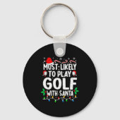 Most Likely To Play Golf With Santa Funny Matching Sleutelhanger (Voorkant)