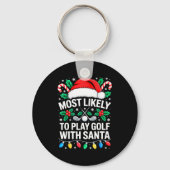 Most Likely To Play Golf With Santa Shirt Family C Sleutelhanger (Voorkant)