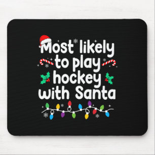 Most Likely To Play Hockey Met Sinterklaas Kerstmi Muismat