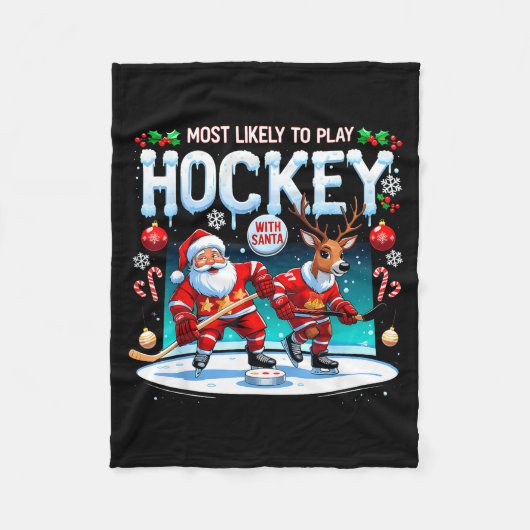 Most Likely To Play Hockey With Santa Christmas  Fleece Deken (Voorkant)