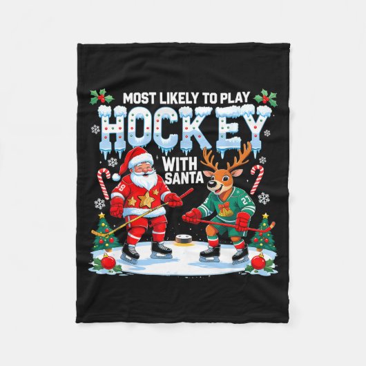 Most Likely To Play Hockey With Santa Christmas  Fleece Deken (Voorkant)