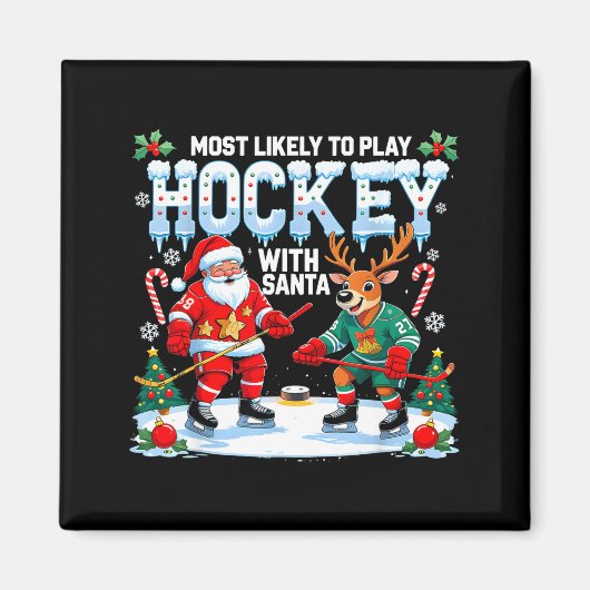 Most Likely To Play Hockey With Santa Christmas  Magneet (Voorkant)