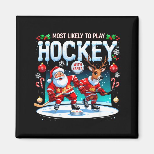 Most Likely To Play Hockey With Santa Christmas  Magneet (Voorkant)