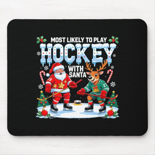 Most Likely To Play Hockey With Santa Christmas Muismat (Voorkant)