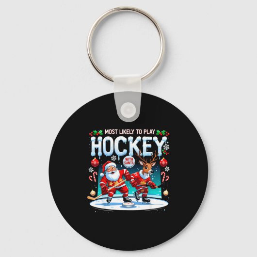 Most Likely To Play Hockey With Santa Christmas  Sleutelhanger (Voorkant)