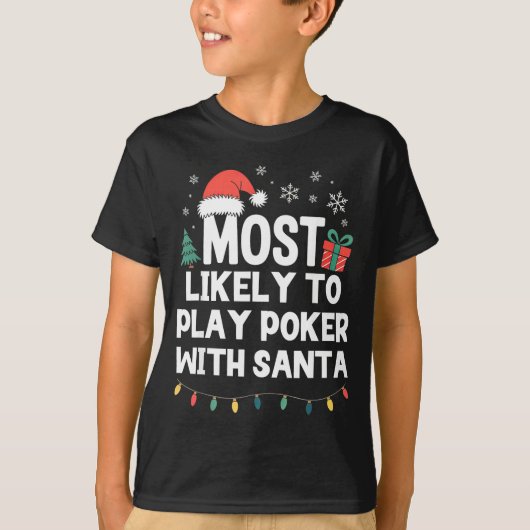 Most Likely To Play Ker With Santa Christmas Funny T-shirt (Voorkant)