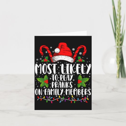 Most Likely To Play Pranks On Family Members Xmas  Kaart (Voorkant)