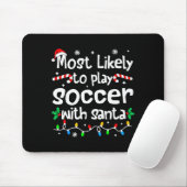 Most Likely To Play Soccer With Santa C-hristmas M Muismat (Met muis)