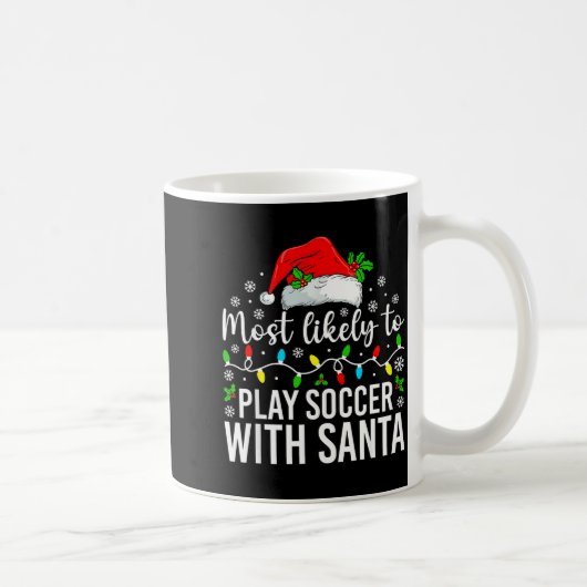 Most Likely To Play Soccer With Santa Christmas Fa Koffiemok (Rechts)