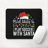 Most Likely To Play Soccer With Santa Christmas Fa Muismat (Met muis)
