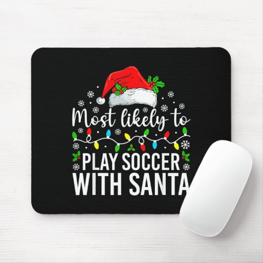 Most Likely To Play Soccer With Santa Christmas Fa Muismat (Met muis)