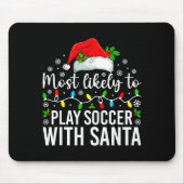 Most Likely To Play Soccer With Santa Christmas Fa Muismat (Voorkant)