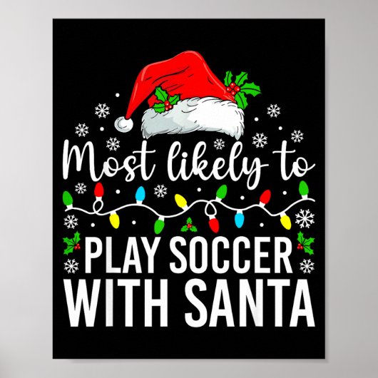 Most Likely To Play Soccer With Santa Christmas Fa Poster (Voorkant)