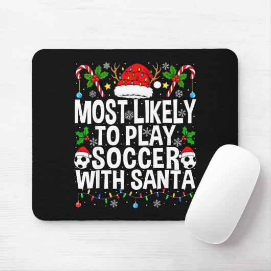 Most Likely To Play Soccer With Santa Funny Christ Muismat (Met muis)