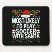 Most Likely To Play Soccer With Santa Funny Christ Muismat (Voorkant)