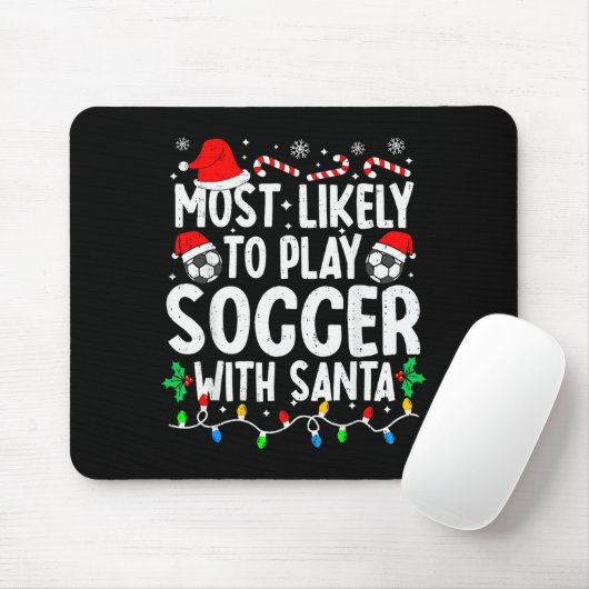 Most Likely To Play Soccer With Santa Matching Chr Muismat (Met muis)