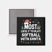 Most Likely To Play Softball With Santa Christmas Magneet (Voorkant / Achterkant)