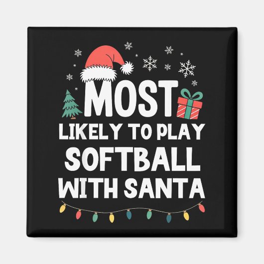 Most Likely To Play Softball With Santa Christmas Magneet (Voorkant)