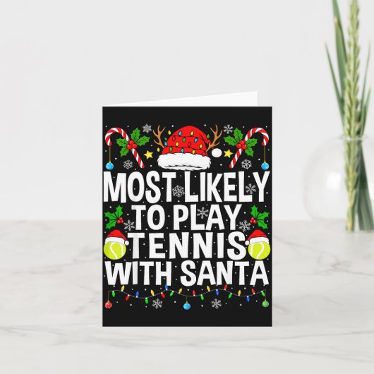 Most Likely To Play Tennis With Santa Funny Christ Kaart (Voorkant)
